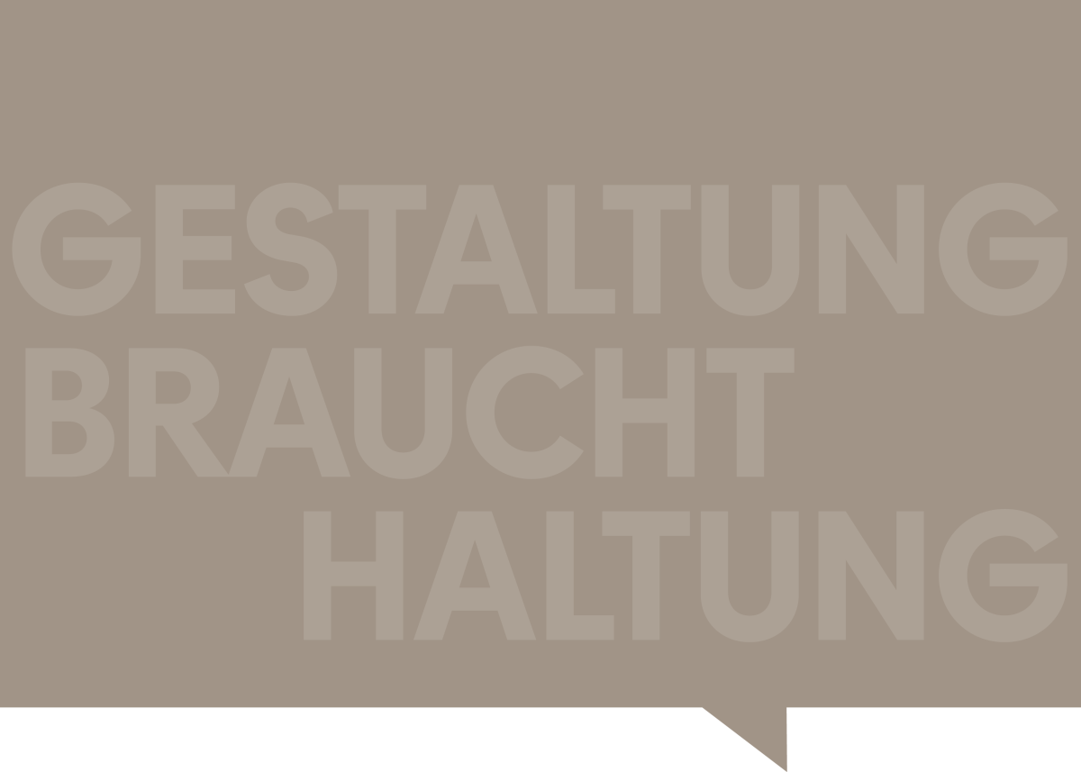 Gestaltung braucht Haltung